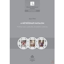 A HÉTKÖZNAPI HATALOM