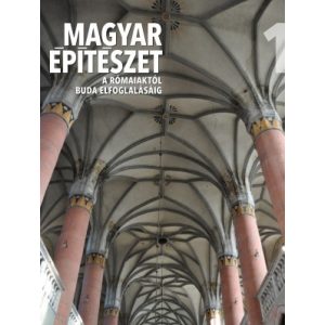 MAGYAR ÉPÍTÉSZET SOROZAT 1. kötet