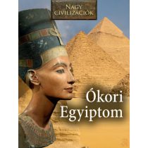 NAGY CIVILIZÁCIÓK SOROZAT - 12. ÓKORI EGYIPTOM
