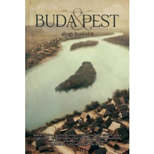 BUDA & PEST - AHOGY KEZDŐDÖTT