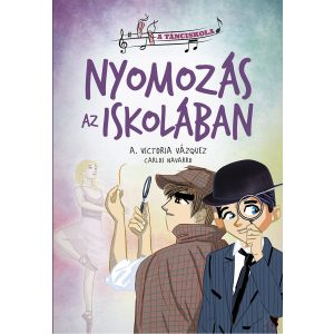 A TÁNCISKOLA - 3. NYOMOZÁS AZ ISKOLÁBAN