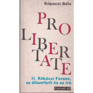 II. RÁKÓCZI FERENC AZ ÁLLAMFÉRFI ÉS AZ ÍRÓ