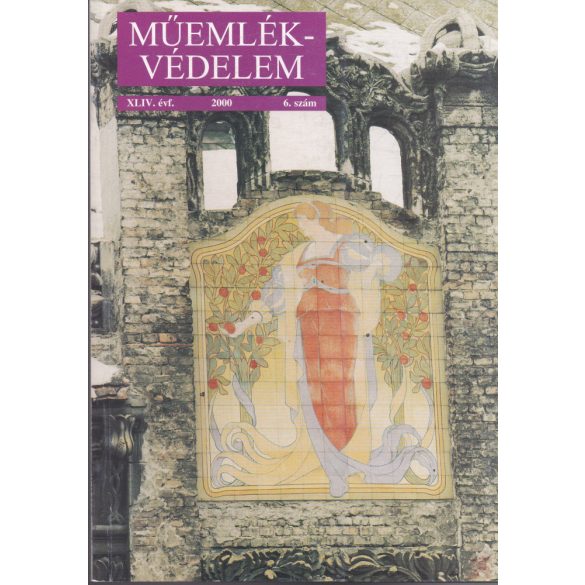 MŰEMLÉKVÉDELEM - XLIV. évf., 2000/6.