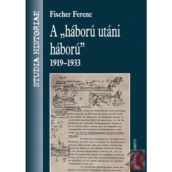 A „HÁBORÚ UTÁNI HÁBORÚ” 1919–1933