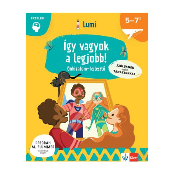 ÍGY VAGYOK A LEGJOBB! - Önbizalomfejlesztő 5-7 éveseknek