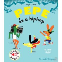 PEPE ÉS A HIPHOP - Zenélő könyv  - elfogyott