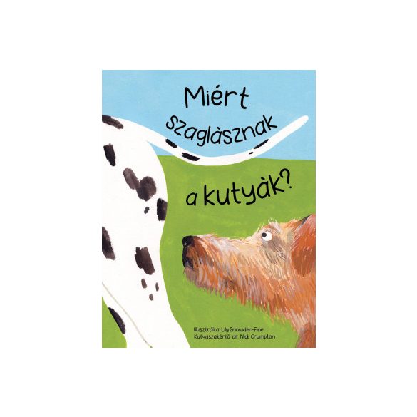 MIÉRT SZAGLÁSZNAK A KUTYÁK?