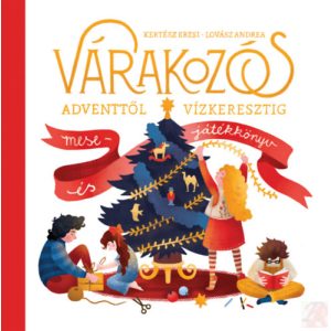 VÁRAKOZÓS - ADVENTTŐL VÍZKERESZTIG