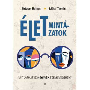 ÉLETMINTÁZATOK - MIT LÁTHATSZ A SÉMÁK SZEMÜVEGÉBEN?