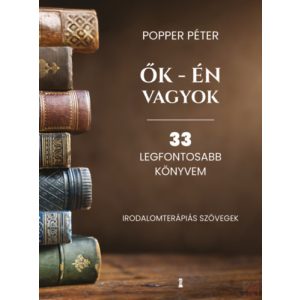 ŐK - ÉN VAGYOK - 33 LEGFONTOSABB KÖNYVEM