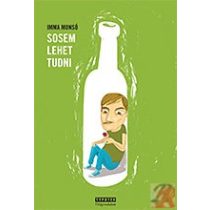 SOSEM LEHET TUDNI