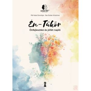 ÉN-TÜKÖR - ÖNFEJLESZTÉSI ÉS JÓLLÉT NAPLÓ