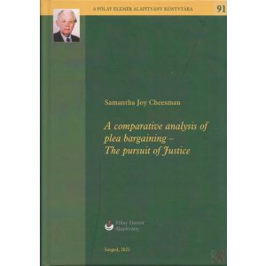 A COMPARATIVE ANALYSIS OF PLEA BARGAINING - THE PURSUIT OF JUSTICE