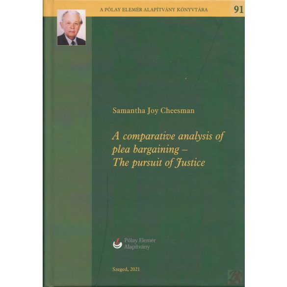 A COMPARATIVE ANALYSIS OF PLEA BARGAINING - THE PURSUIT OF JUSTICE