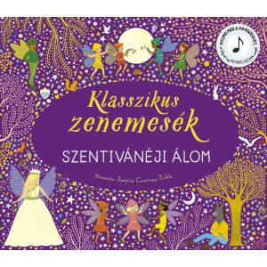 KLASSZIKUS ZENEMESÉK: SZENTIVÁNÉJI ÁLOM