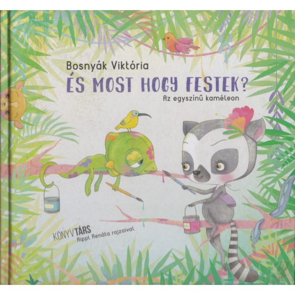 ÉS MOST HOGY FESTEK? - AZ EGYSZÍNŰ KAMÉLEON