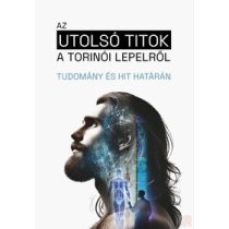 AZ UTOLSÓ TITOK A TORINÓI LEPELRŐL