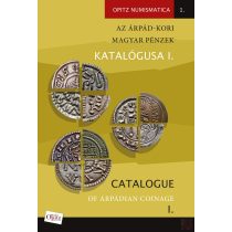   AZ ÁRPÁD-KORI MAGYAR PÉNZEK KATALÓGUSA I. / CATALOGUE OF ÁRPÁDIAN COINAGE I