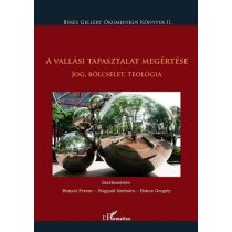   A VALLÁSI TAPASZTALAT MEGÉRTÉSE. JOG, BÖLCSELET, TEOLÓGIA