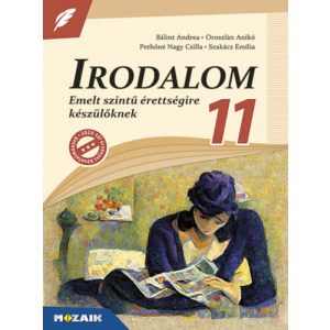 IRODALOM 11. - EMELT SZINTŰ ÉRETTSÉGIRE KÉSZÜLŐKNEK