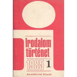 IRODALOMTÖRTÉNET 1985/1. SZ.