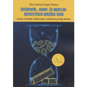 ÉRTÉKPAPÍR-, ARANY- ÉS INGATLAN-BEFEKTETÉSEK ADÓZÁSA 2026