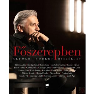 FŐSZEREPBEN - ALFÖLDI RÓBERT BESZÉLGET