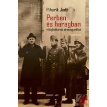 PERBEN ÉS HARAGBAN - VILÁGHÁBORÚS ÖNMAGUNKKAL