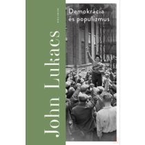 DEMOKRÁCIA ÉS POPULIZMUS - FÉLELEM ÉS GYŰLÖLET