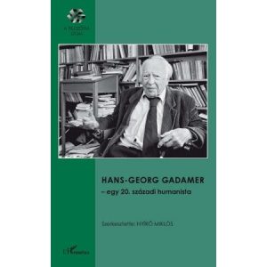 HANS-GEORG GADAMER - EGY 20. SZÁZADI HUMANISTA