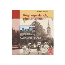 RÉGI KÉPESLAPOK, RÉGI TÖRTÉNETEK - NAGYVÁRAD - OLASZI