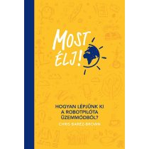  MOST ÉLJ! - HOGYAN LÉPJÜNK KI A ROBOTPILÓTA ÜZEMMÓDBÓL?