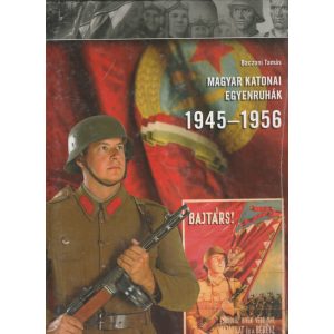 MAGYAR KATONAI EGYENRUHÁK 1945-1956