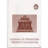 GAZDASÁG- ÉS TÁRSADALOMTÖRTÉNETI TANULMÁNYOK
