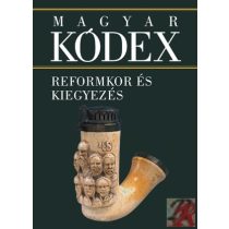 MAGYAR KÓDEX 4. kötet - Reformkor és kiegyezés