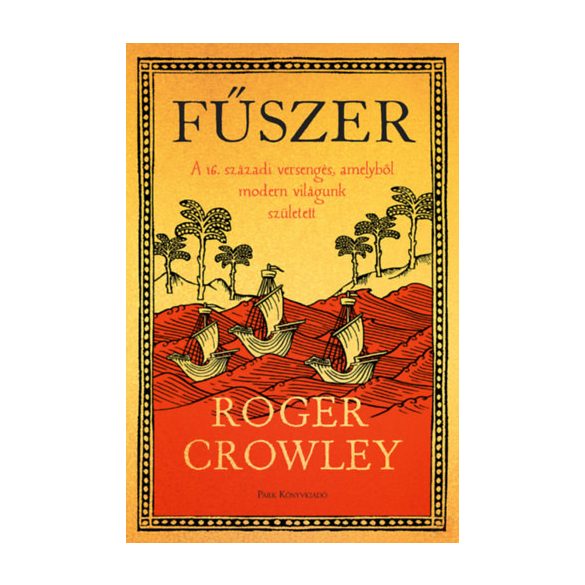 FŰSZER - A 16. századi versengés, amelyből modern világunk született
