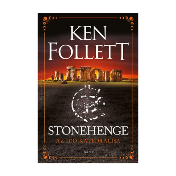 STONEHENGE - AZ IDŐ KATEDRÁLISA