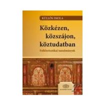 KÖZKÉZEN, KÖZSZÁJON, KÖZTUDATBAN