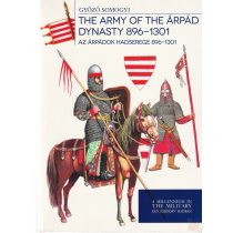 AZ ÁRPÁDOK HADSEREGE 896-1301 - elfogyott
