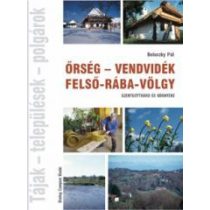 ŐRSÉG - VENDVIDÉK - FELSŐ-RÁBA-VÖLGY