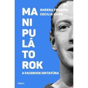 MANIPULÁTOROK - A FACEBOOK DIKTATÚRA