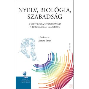 NYELV, BIOLÓGIA, SZABADSÁG. A 90 ÉVES CHOMSKY JELENTŐSÉGE A TUDOMÁNYBAN ÉS AZON TÚL