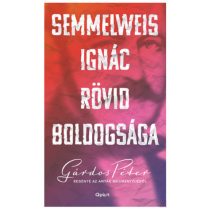 SEMMELWEIS IGNÁC RÖVID BOLDOGSÁGA