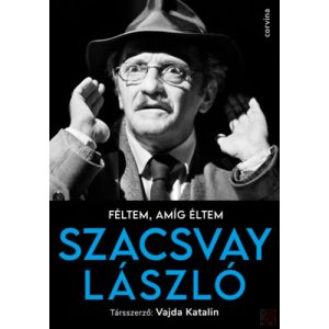 FÉLTEM, AMÍG ÉLTEM