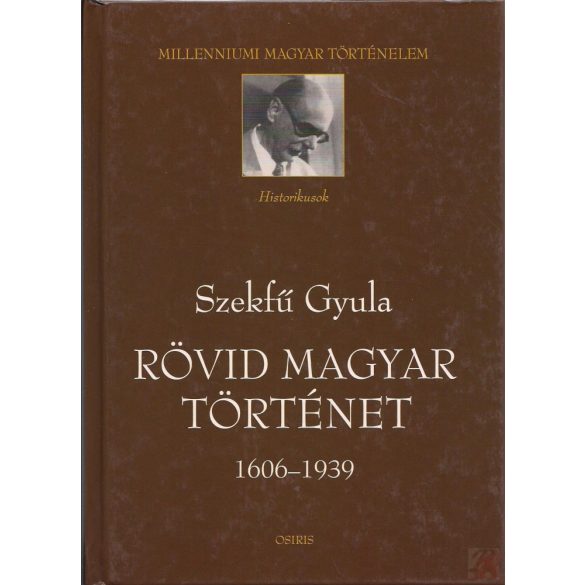 RÖVID MAGYAR TÖRTÉNET 1606-1939