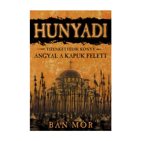ANGYAL A KAPUK FELETT - Hunyadi tizenkettedik könyv