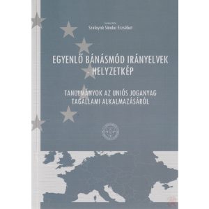 EGYENLŐ BÁNÁSMÓD IRÁNYELVEK - HELYZETKÉP