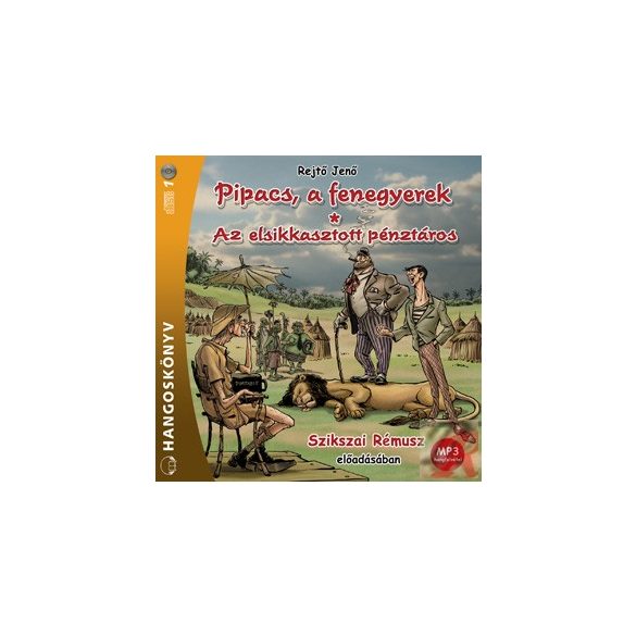 PIPACS, A FENEGYEREK / AZ ELSIKKASZTOTT PÉNZTÁROS - hangoskönyv