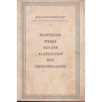 PLASTICHE WERKE AUS DER KLASSISCHEN ZEIT GRIECHENLANDS