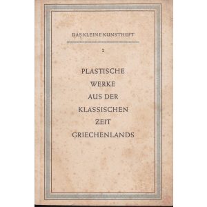 PLASTICHE WERKE AUS DER KLASSISCHEN ZEIT GRIECHENLANDS